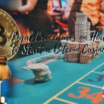 Legal Procedures on How to Start a Bitcoin Casino